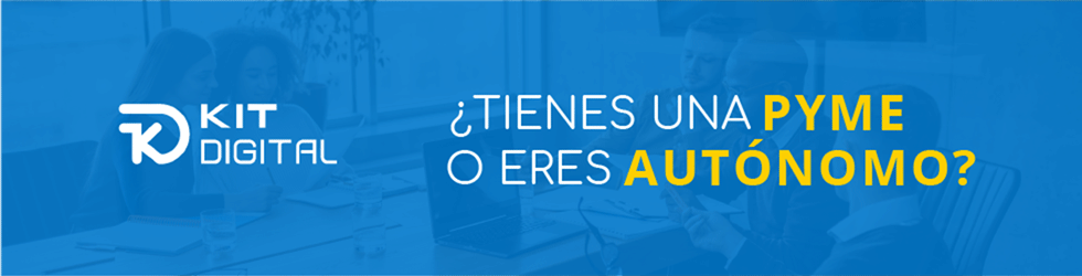 Kit digital - ayudas para pymes y autónomos