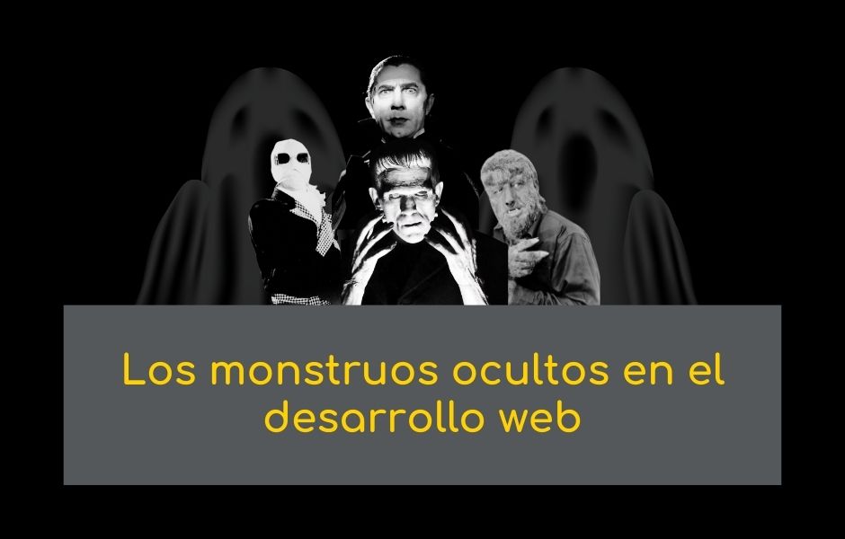 Los monstruos ocultos en el desarrollo web - IT2b